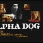 Alpha Dog - Menu DVD du 05/11/2007