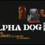 Alpha Dog - Menu DVD du 05/11/2007