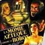 La Momie Aztèque contre le Robot - Jaquette du 26/10/2007