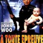A toute épreuve - Affiche du 25/09/2007 A toute épreuve - Affiche du 25/09/2007