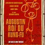 Augustin, roi du kung-fu - Affiche du 25/09/2007