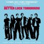 Better Luck Tomorrow - Affiche du 11/06/2008