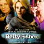 Betty Fisher et autres histoires - Affiche du 13/10/2007