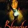 Blanche - Affiche du 25/09/2007 Blanche - Affiche du 25/09/2007
