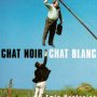 Chat noir, chat blanc - Affiche du 25/09/2007
