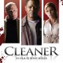 Cleaner - Affiche du 15/04/2008 Cleaner - Affiche du 15/04/2008