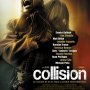 Collision - Affiche du 14/11/2007 Collision - Affiche du 14/11/2007