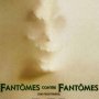 Fantômes contre Fantômes - Affiche du 25/09/2007 Fantômes contre Fantômes - Affiche du 25/09/2007