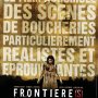 Frontière(s) : l'affiche définitive - Affiche du 19/12/2007 Frontière(s) : l'affiche définitive - Affiche du 19/12/2007