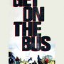 Get on the Bus - Affiche du 25/09/2007 Get on the Bus - Affiche du 25/09/2007