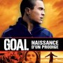 Goal : Naissance d'un prodige - Affiche du 25/09/2007