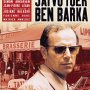 J'ai vu tuer Ben Barka - Affiche du 08/04/2008 J'ai vu tuer Ben Barka - Affiche du 08/04/2008