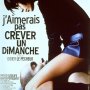 J'aimerais pas crever un dimanche - Affiche du 25/09/2007