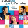 J'veux pas que tu t'en ailles en DVD - Affiche du 25/09/2007 J'veux pas que tu t'en ailles en DVD - Affiche du 25/09/2007