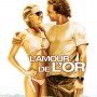 L'Amour de l'or - Affiche du 26/03/2008