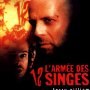L'Armée des 12 singes - Affiche du 03/10/2007 L'Armée des 12 singes - Affiche du 03/10/2007