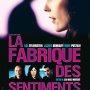 Tout sur La Fabrique des sentiments en DVD - Affiche du 15/01/2008 Tout sur La Fabrique des sentiments en DVD - Affiche du 15/01/2008