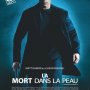 La Mort dans la Peau - Affiche du 25/09/2007 La Mort dans la Peau - Affiche du 25/09/2007