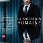 La question humaine - Affiche du 25/09/2007 La question humaine - Affiche du 25/09/2007