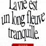 La vie est un long fleuve tranquille - Affiche du 25/09/2007