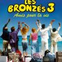 Les Bronzés 3 : amis pour la vie - Affiche du 12/02/2008 Les Bronzés 3 : amis pour la vie - Affiche du 12/02/2008