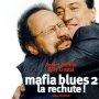 Mafia blues 2, la rechute ! - Affiche du 25/09/2007