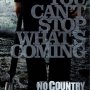 No Country for Old Men - Non, ce pays n'est pas pour le vieil homme - Affiche du 03/10/2007 No Country for Old Men - Non, ce pays n'est pas pour le vieil homme - Affiche du 03/10/2007