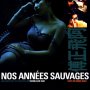 Nos Années Sauvages - Affiche du 25/09/2007