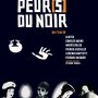 Peur(s) du noir - Affiche du 29/01/2008 Peur(s) du noir - Affiche du 29/01/2008