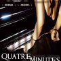 Quatre minutes - Affiche du 10/01/2008 Quatre minutes - Affiche du 10/01/2008