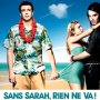Sans Sarah, rien ne va - Affiche du 24/06/2008