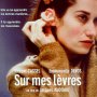 Sur mes lèvres - Affiche du 25/09/2007 Sur mes lèvres - Affiche du 25/09/2007