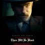 There Will Be Blood : Cinq minutes en ligne - Affiche du 24/10/2007
