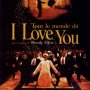 Tout le monde dit I Love You - Affiche du 25/09/2007 Tout le monde dit I Love You - Affiche du 25/09/2007