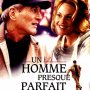 Un Homme presque parfait - Affiche du 25/09/2007 Un Homme presque parfait - Affiche du 25/09/2007
