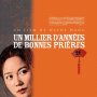 Un Millier d'Années de Bonnes Prières - Affiche du 31/07/2008 Un Millier d'Années de Bonnes Prières - Affiche du 31/07/2008