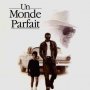 Un Monde Parfait - Affiche du 19/12/2007 Un Monde Parfait - Affiche du 19/12/2007