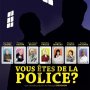 Vous êtes de la police ? - Affiche du 11/12/2007